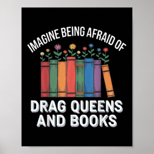 Stellen Sie sich vor, Sie hätten Angst vor Drag Qu Poster