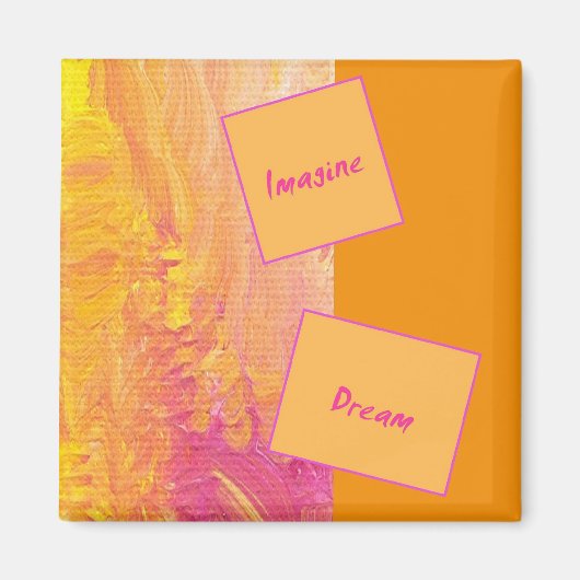 Stellen Sie sich vor, Sie träumen ein Motivierend  Magnet (Vorne)