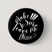 Stellen Sie sicher, dass Sie mich allein lassen We Button (Vorderseite)
