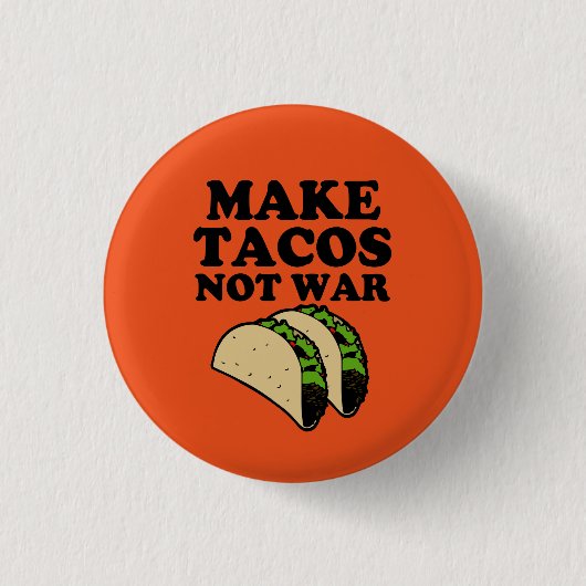 Stellen Sie Tacos-nicht Krieg lustigen Knopf her Button (Vorderseite)