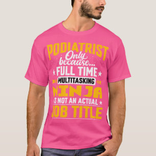 Stellenbezeichnung des Podiaters - Chiropodist Foo T-Shirt