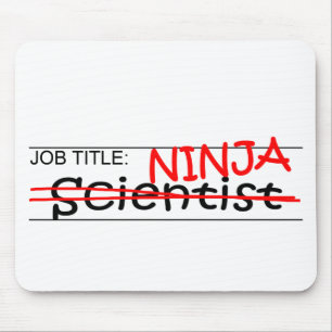 Stellenbezeichnung Ninja - Wissenschaftler Mousepad