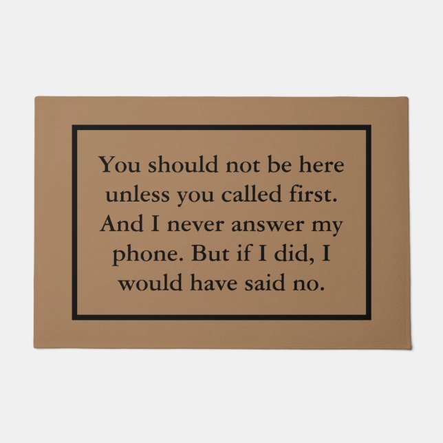 Stellt euch vor, ihr solltet nicht hier sein Doorm Fußmatte (Vorderseite)