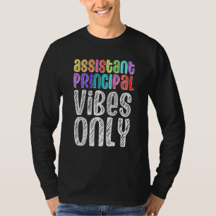 Stellvertretender Schulleiter Vibes Only Schulleit T-Shirt