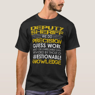 Stellvertretender Sheriff Precision Work T-Shirt