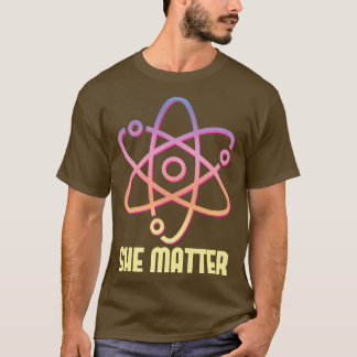 Steminist She Matter T-Shirt
