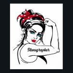Stenographer Rosie The Riveter Pin Up Poster<br><div class="desc">This funny stenographer design reads "stenographer".</div>