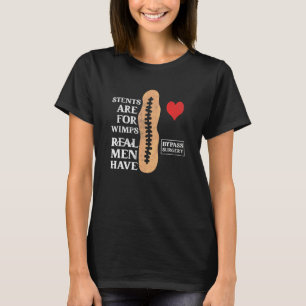 Stents für Schwächlinge, echte Männer lassen eine  T-Shirt