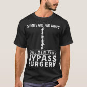 Stents sind für Wimps Real Männer haben Bypass Ope T-Shirt (Vorderseite)