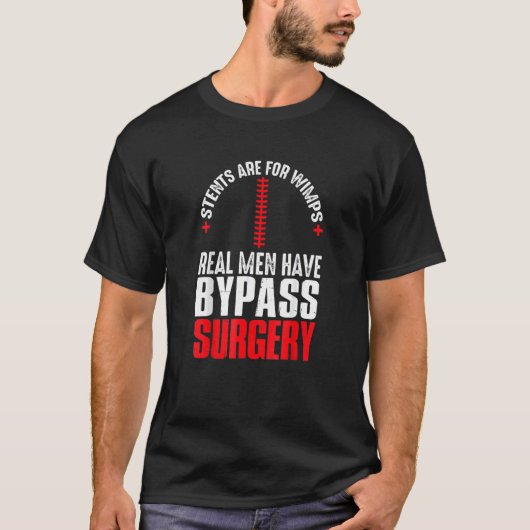 Stents sind für Wimps Real Männer haben Bypass-Ope T-Shirt (Vorderseite)