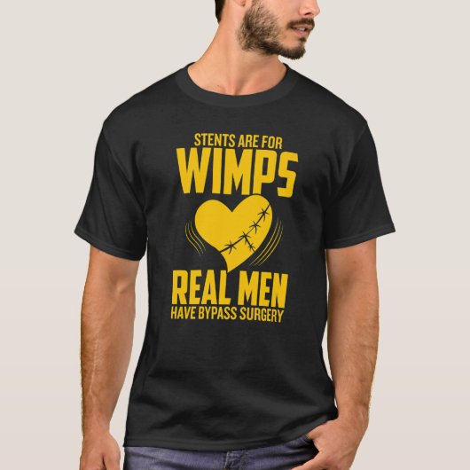 Stents sind für Wimps Real Männer haben Bypass-Ope T-Shirt (Vorderseite)