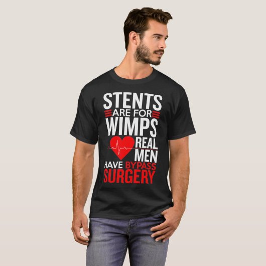 Stents sind für Wimps Real Männer haben Bypass-Ope T-Shirt (Vorne ganz)