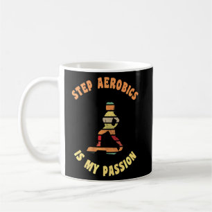Step Aerobics ist mein leidenschaftliches Step-Tra Kaffeetasse