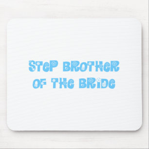 Step Brother of the Bride Mousepad