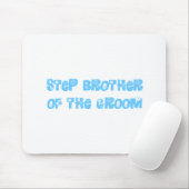 Step Brother of the Groom Mousepad (Mit Mouse)