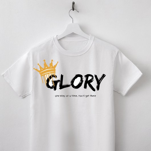 "Step by Step Glory: Motivierend T-Shirt" T - Shir T-Shirt