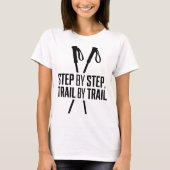 Step by Step Trail by Trail Hiking Design T-Shirt (Vorderseite)