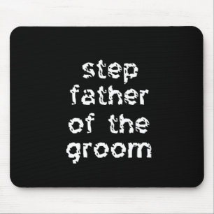 Step Father of the Groom Mousepad