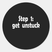 Step Get Unstuck Inspiration Ship Stuck Motivation Runder Aufkleber (Vorderseite)