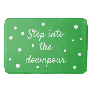 Step Into The Downpour | Green Inspirational Quote Badematte