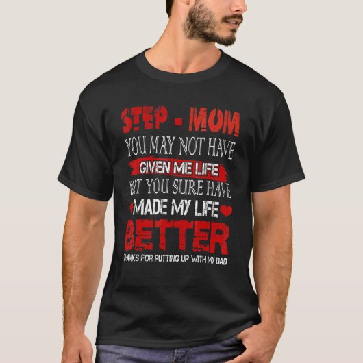 Step Mama macht mein Leben besser mit meinem Da T-Shirt (Vorderseite)