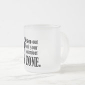 step out of your comfort zone  mattglastasse (VorderseiteRechts)