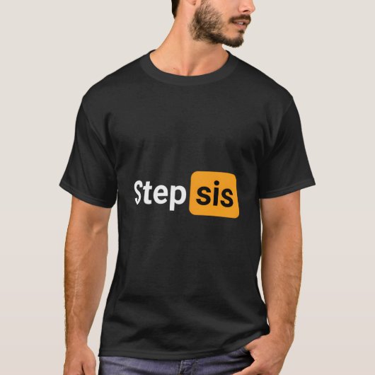 Step Sis Novelty Humor Joke T-Shirt (Vorderseite)