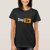 Step Sis Pun Hub Meme Design T-Shirt (Vorderseite)
