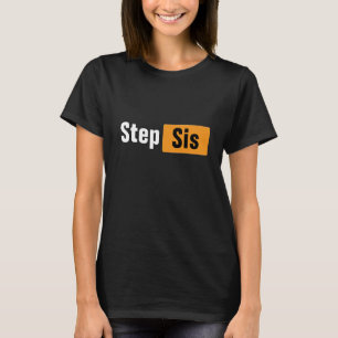 Step Sis Pun Hub Meme Design T - Shirt