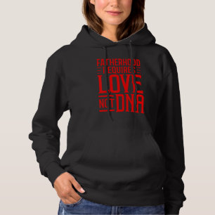 Step Vater Cool Vaterschaft erfordert Liebe nicht Hoodie