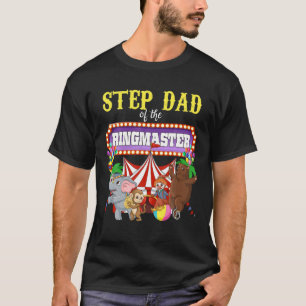 Step Vater of the Birthday Ringmaster Kids Circus  T-Shirt