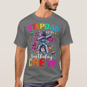 Stepdad Birthday Crew Astronaut Space Planets T-Sh T-Shirt