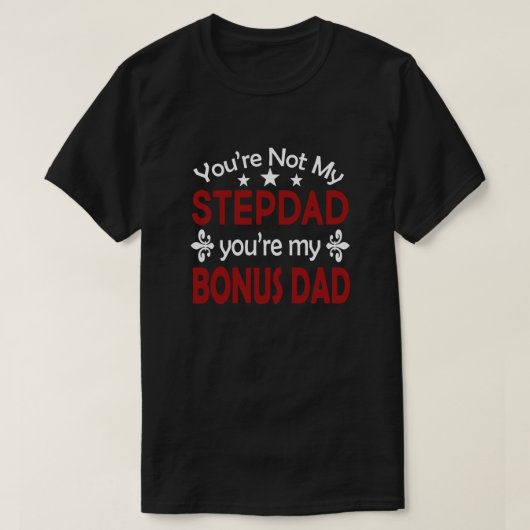 Stepdad Bonus Vater Geburtstagsfeiertag T - Shirt (Design vorne)