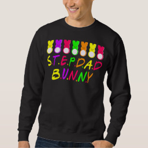 Stepdad Bunnies Rabbit Funny Bunny Bunny Oaster Da Sweatshirt