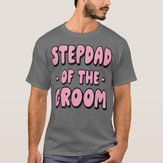 Stepdad Step Vater des Groom Family Party Rehears T-Shirt