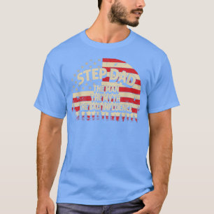 StepDad The Man The Myth The Bad Influence Men Bon T-Shirt