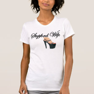 Stepford Ehefrau T-Shirt