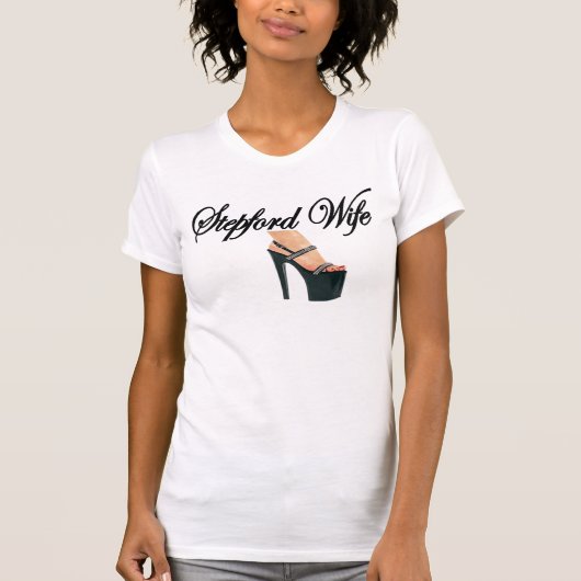 Stepford Ehefrau T-Shirt (Vorderseite)