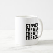 Stephen Name, Stephen Der Mann Der Mythos Die Lege Kaffeetasse (VorderseiteRechts)