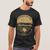 Stephenville Texas Hier beginnt meine Geschichte T-Shirt (Vorderseite)