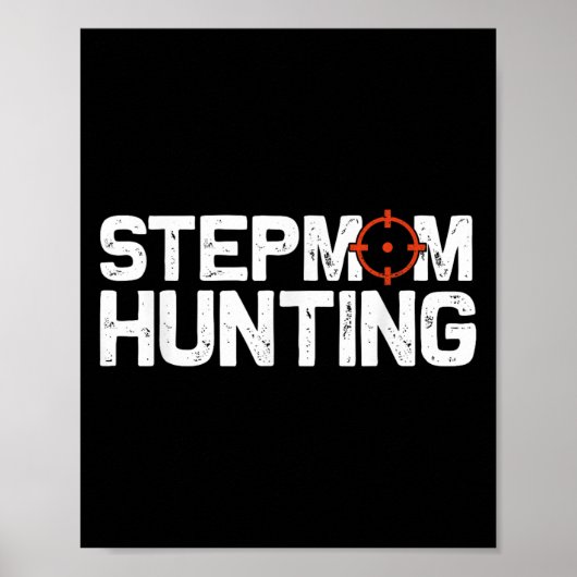 Stepmom Hunting Funny Quote Stepmom Hunting  Poster (Vorne)
