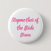 Stepmutter des Bride Pink Individuelle Name Hochze Button (Vorderseite)