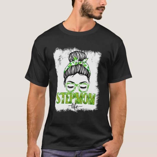 Stepmutter Messy Bun St Patrick's Day Irish Lucky  T-Shirt (Vorderseite)