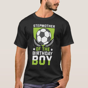 Stepmutter vom Geburtstag des Boy Soccer Players T-Shirt