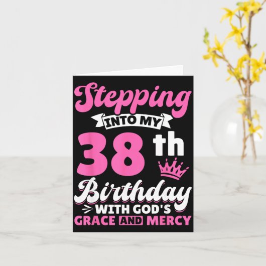 Stepng Into My 38th Birthday With Gods Grace And M Karte (Gelbe Blume)