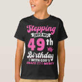 Stepng Into My 49th Birthday With Gods Grace And M T-Shirt (Vorderseite)