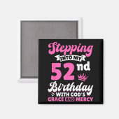 Stepng Into My 52nd Birthday With Gods Grace And M Magnet (Vorderseite/Rückseite)