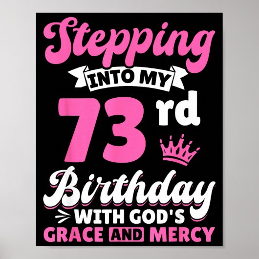 Stepng Into My 73rd Birthday With Gods Grace And M Poster (Vorne)