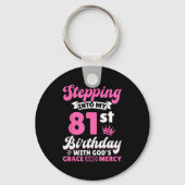 Stepng Into My 81st Birthday With Gods Grace And M Schlüsselanhänger (Vorderseite)