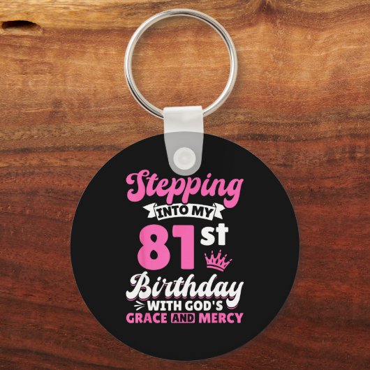 Stepng Into My 81st Birthday With Gods Grace And M Schlüsselanhänger (Vorderseite)